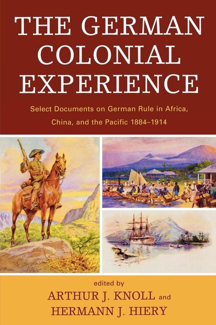 The German Colonial Experience, Arthur J. Knoll, Hermann J. Hiery