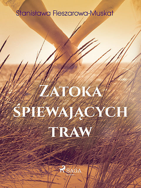Zatoka śpiewających traw, Stanisława Fleszarowa-Muskat