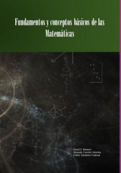 Fundamentos Y Conceptos Básicos De Las Matemáticas, David, Amanda Carreño Sánchez, Esther Sanabria Codesal, Sixto Navarro