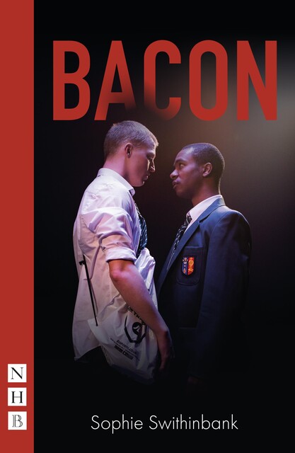 Bacon (NHB Modern Plays), Sophie Swithinbank