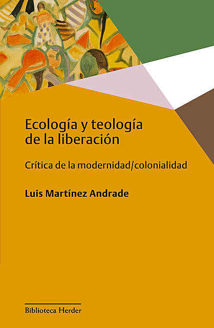 Ecología y teología de la liberación, Luis Martínez Andrade