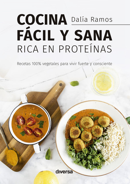 Cocina fácil y sana rica en proteínas, Dalía Ramos