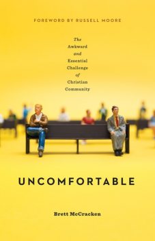 Uncomfortable, Brett McCracken