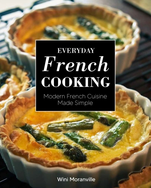 Everyday French Cooking, Wini Moranville