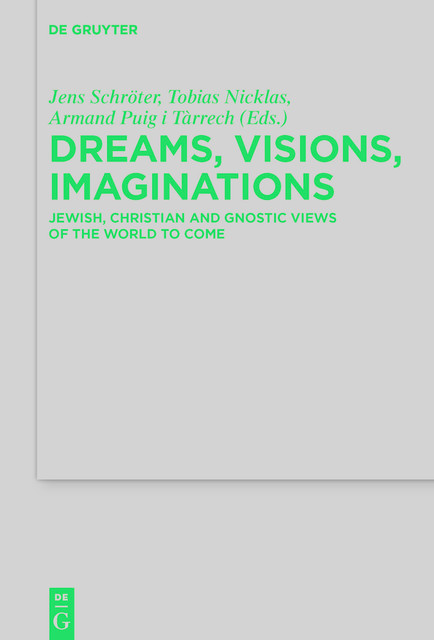 Dreams, Visions, Imaginations, Tobias Nicklas, Jens Schröter, Armand Puig i Tàrrech