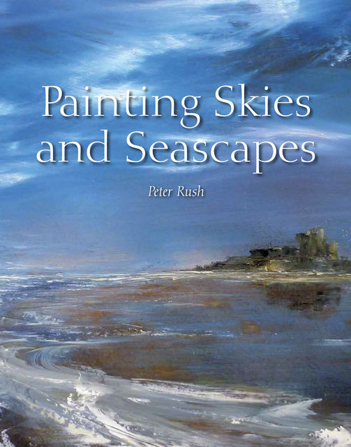 Painting Skies and Seascapes, Peter Rush