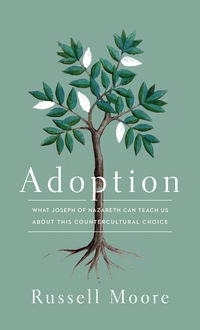 Adoption, Russell Moore