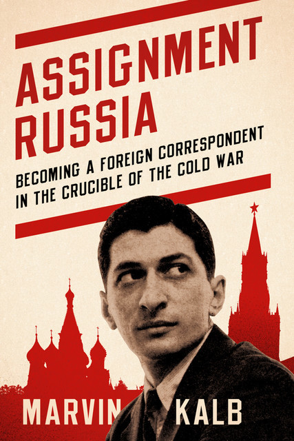 Assignment Russia, Marvin Kalb