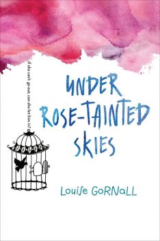 Under Rose-Tainted Skies, Louise Gornall