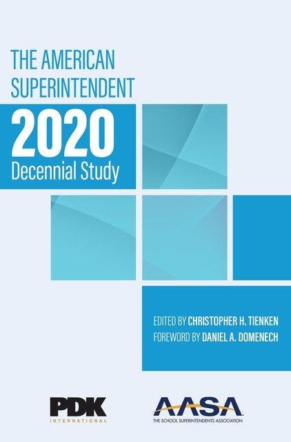 The American Superintendent 2020 Decennial Study, AASA, PDK International