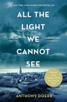 All the Light We Cannot See: A Novel, Anthony Doerr
