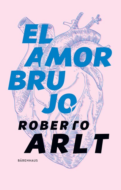 El Amor Brujo, Roberto Arlt