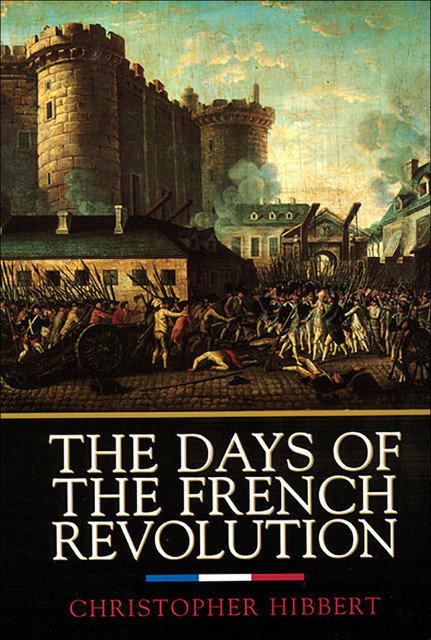 The Days of the French Revolution, Christopher Hibbert