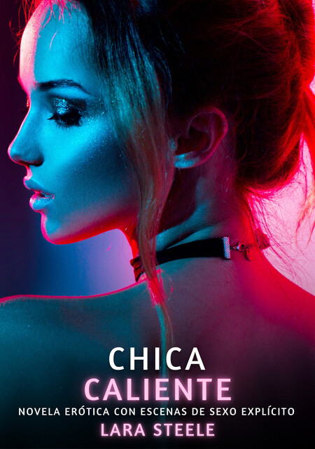 Chica Caliente, Lara Steele