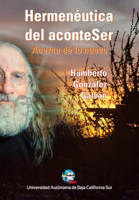 Hermenéutica del aconteSer, Humberto González Galván