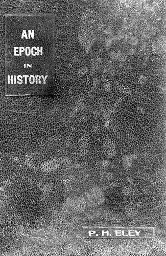 An Epoch in History, P.H.Eley