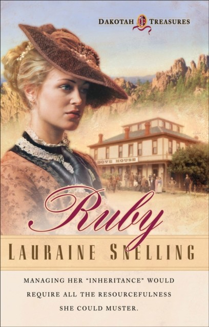 Ruby (Dakotah Treasures Book #1), Lauraine Snelling