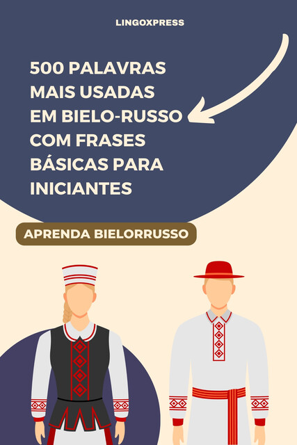 500 Palavras mais Usadas em Bielo-Russo com Frases Básicas para Iniciantes, lingoXpress