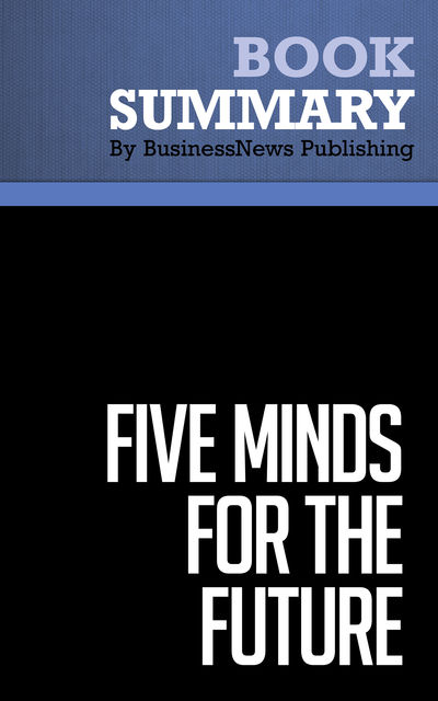 Summary: Five Minds for the Future – Howard Gardner, Must Read Summaries