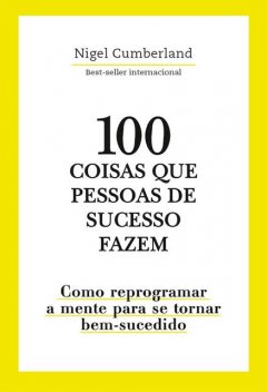 100 coisas que pessoas de sucesso fazem, Nigel Cumberland