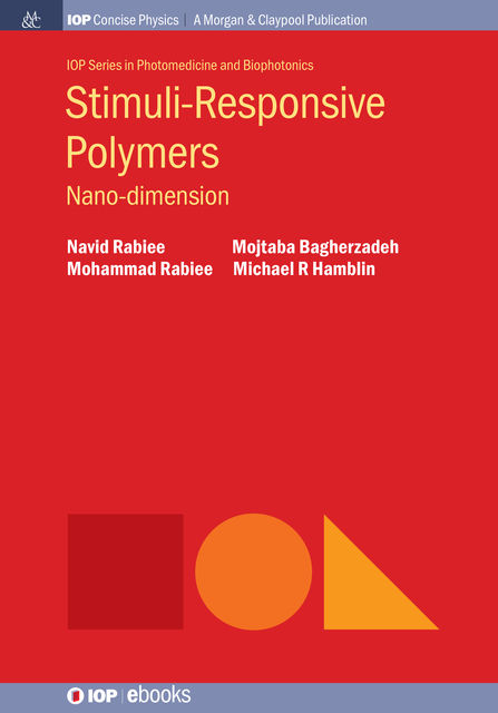 Stimuli-Responsive Polymers, Michael R Hamblin, Navid Rabiee, Mohammad Rabiee, Mojtaba Bagherzadeh