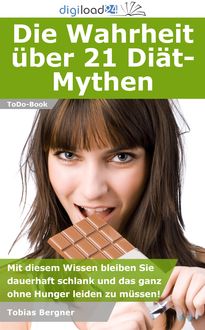 Die Wahrheit über 21 Diät-Mythen, Tobias Bergner