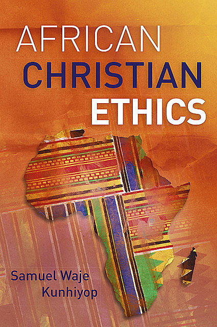 African Christian Ethics, Samuel Waje Kunhiyop