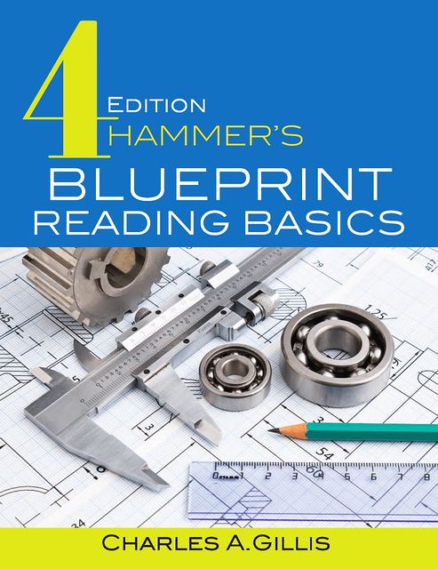 Hammer's Blueprint Reading Basics, Charles Gillis, Warren Hammer