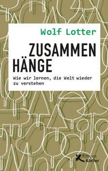Zusammenhänge, Wolf Lotter