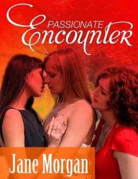 Passionate Encounter (Lesbian Erotica), Jane Morgan