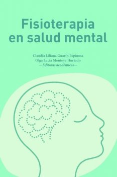 Fisioterapia en salud mental, Alejandra Bojacá Bazurto, Claudia Liliana Guarín Espinosa, Daniel Catalán-Matamoros, Dilia Esperanza Jiménez Abda, Giuseppe Daverio, Mónica del Rosario Sánchez-Arias, Salam Alexis Gómez Motta, Victoria Eugenia Molina Arbeláez, Wilder Andres Villamil Parra