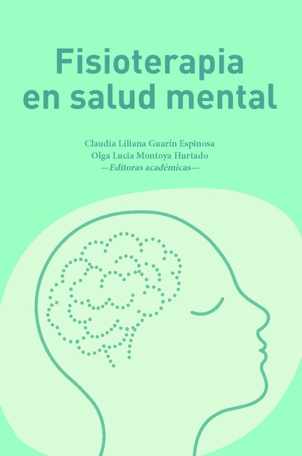 Fisioterapia en salud mental, Alejandra Bojacá Bazurto, Claudia Liliana Guarín Espinosa, Daniel Catalán-Matamoros, Dilia Esperanza Jiménez Abda, Giuseppe Daverio, Mónica del Rosario Sánchez-Arias, Salam Alexis Gómez Motta, Victoria Eugenia Molina Arbeláez, Wilder Andres Villamil Parra