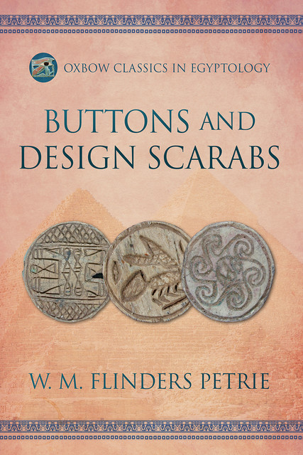 Buttons and Design Scarabs, W.M.Flinders Petrie