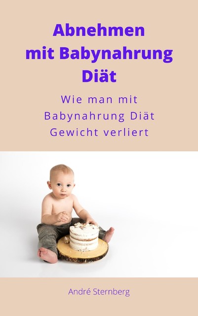 Gewichtsverlust mit Babynahrung Diät, André Sternberg