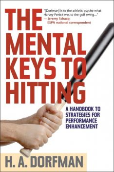 The Mental Keys to Hitting, H.A. Dorfman