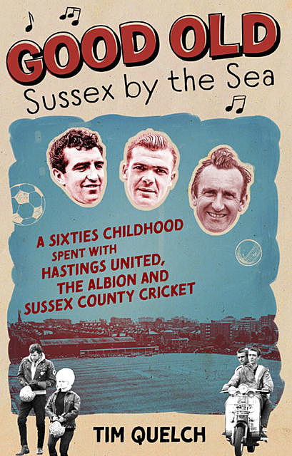 Good Old Sussex by the Sea, Tim Quelch
