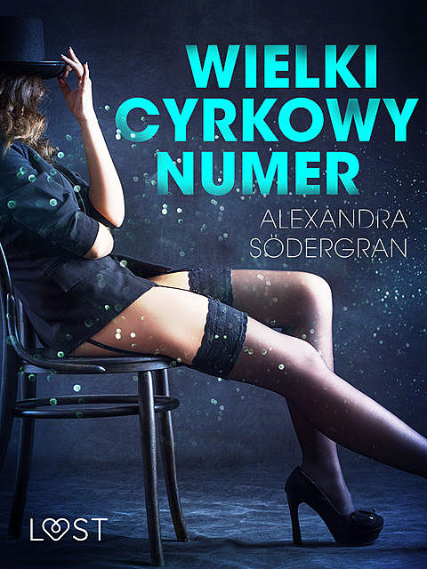 Wielki cyrkowy numer – opowiadanie erotyczne, Alexandra Södergran