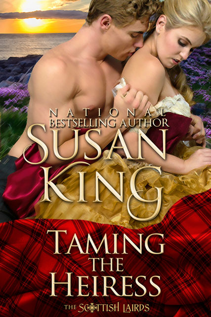 Taming the Heiress (The Scottish Lairds Series, Book 1), Susan King