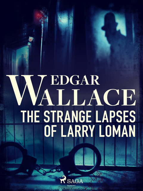 The Strange Lapses of Larry Loman, Edgar Wallace