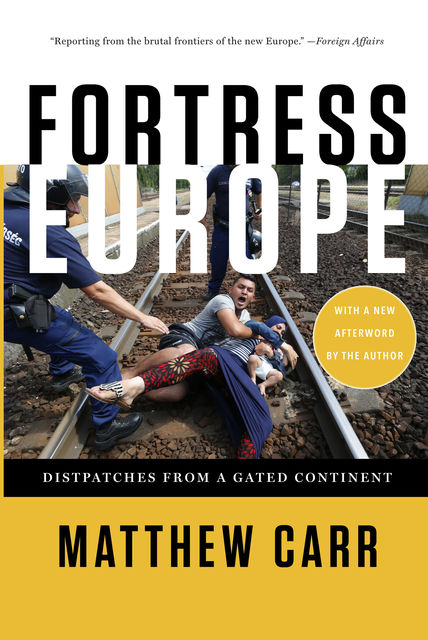 Fortress Europe, Matthew Carr