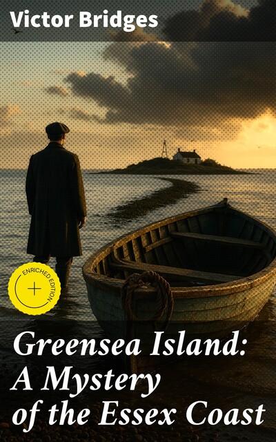 Greensea Island: A Mystery of the Essex Coast, Victor Bridges
