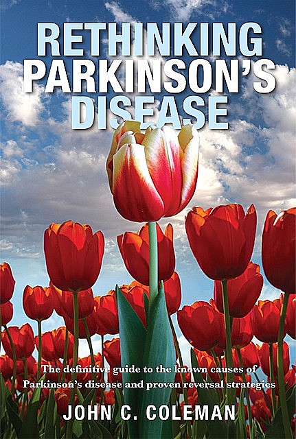 Rethinking Parkinson's Disease, Coleman John