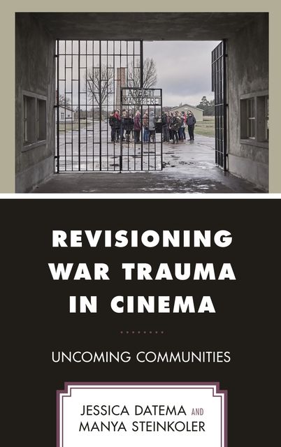 Revisioning War Trauma in Cinema, Jessica Datema, Manya Steinkoler