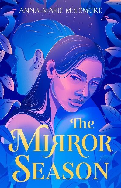 The Mirror Season, Anna-Marie McLemore