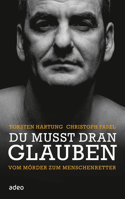 Du musst dran glauben, Christoph Fasel, Torsten Hartung