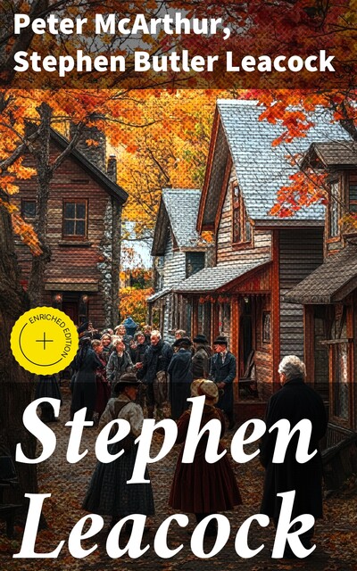 Stephen Leacock, Stephen Leacock, Peter Mcarthur