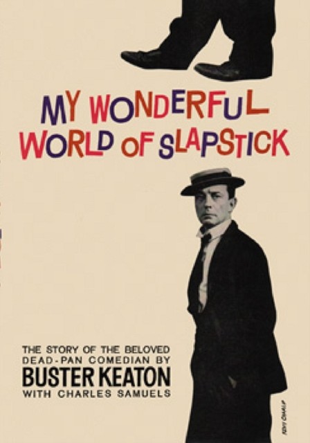 My Wonderful World of Slapstick, Buster Keaton with Charles Samuels