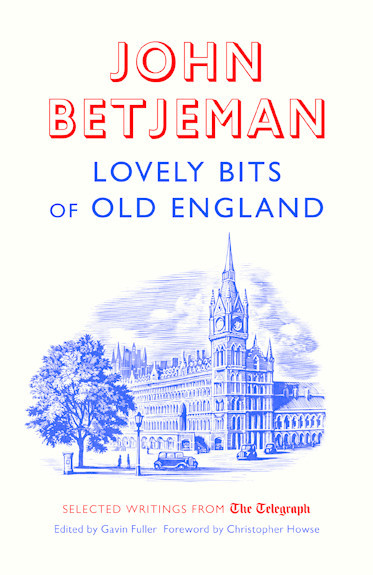 Lovely Bits of Old England, John Betjeman