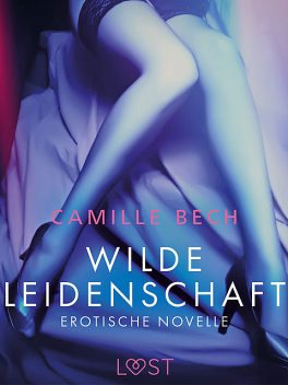 Wilde Leidenschaft – Erotische Novelle, Camille Bech