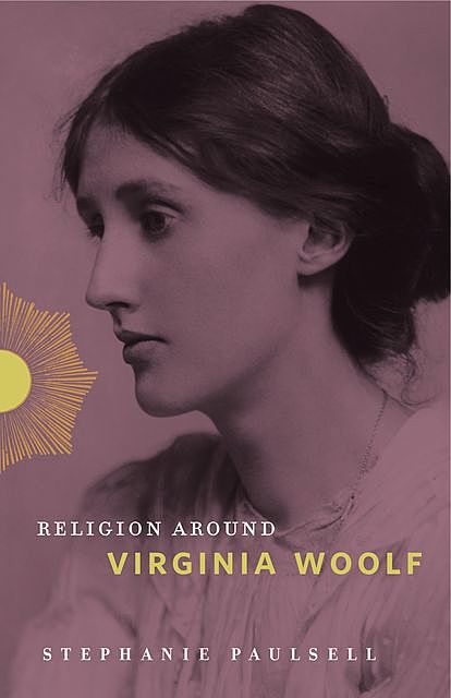 Religion Around Virginia Woolf, Stephanie Paulsell